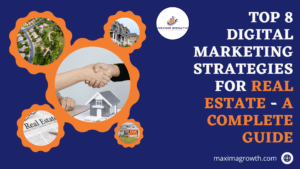 Top Digital Marketing Strategies for Real Estate - A Complete Guide